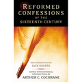 Reformed Confessions of the 16th Century