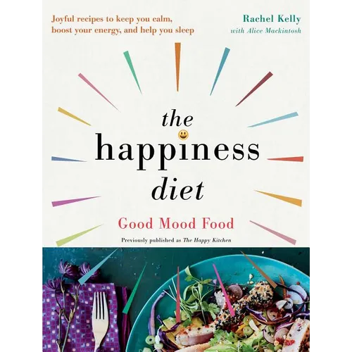 The Happiness Diet: Good Mood Food