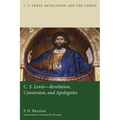 C.S. Lewis: Revelation, Conversion, and Apologetics
