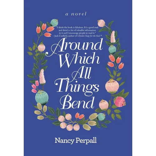 Around Which All Things Bend