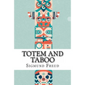 Totem and Taboo Sigmund Freud