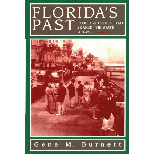 Florida's Past, Vol 2: People and Events That Shaped the State