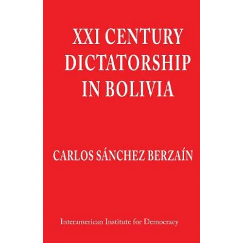 XXI Century Dictatorship in Bolivia