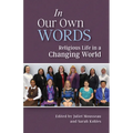 In Our Own Words: Religious Life in a Changing World