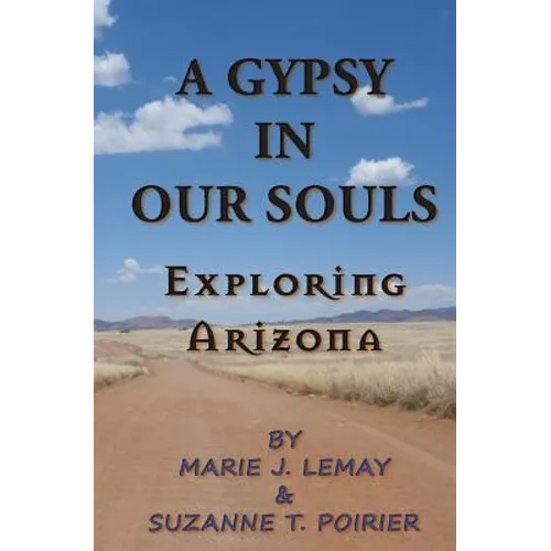 A Gypsy in Our Souls: Exploring Arizona