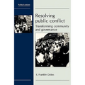 Resolving Public Conflict: Transforming Community and Governance