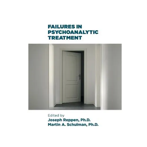 Failures in Psychoanalytic Treatment