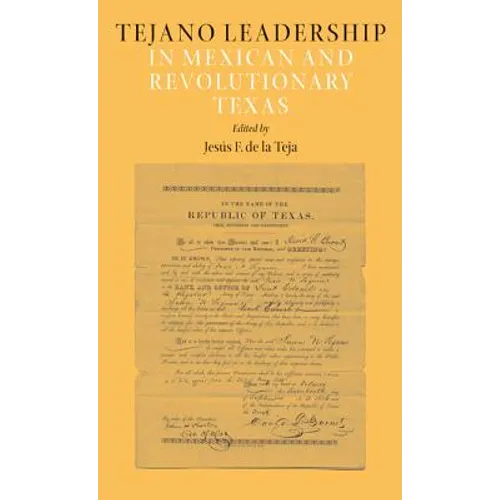 Tejano Leadership in Mexican and Revolutionary Texas