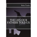 The Lies our Fathers Told Us