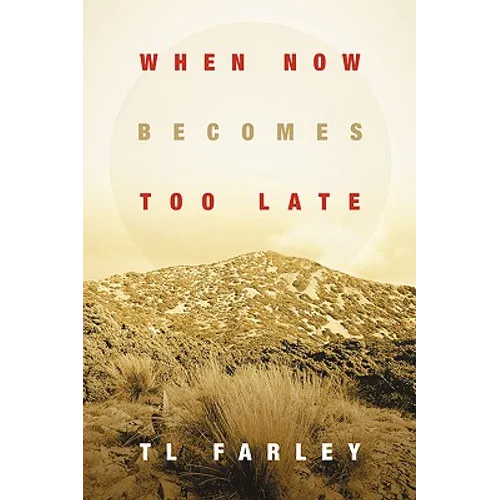 When Now Becomes Too Late