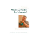 Who's Afraid of Parkinson's?: My First Ten Hilarious Years