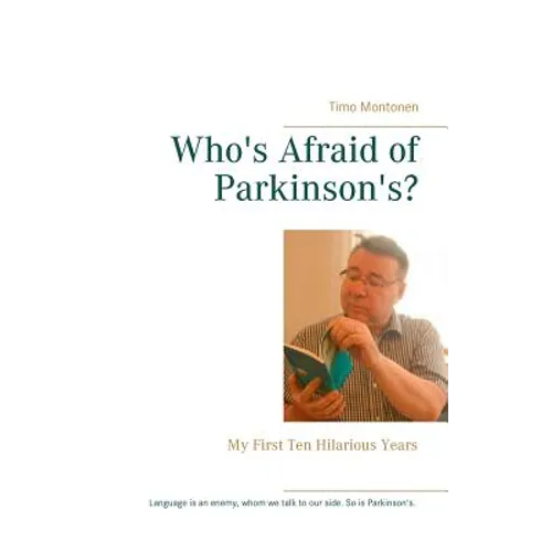 Who's Afraid of Parkinson's?: My First Ten Hilarious Years