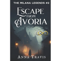 Escape From Avoria: A Christian Fiction Adventure