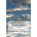 The Incarnation, Birth and Infancy of Jesus Christ