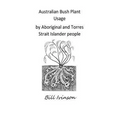 Australian Bushplant Usage by Aboriginal and Torres Strait Islander people