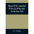 Manual Of The Corporation Of The City Of New York, For The Years 1858