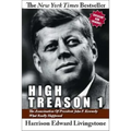 High Treason 1: The Assassination of President John F. Kennedy - What Really Happened