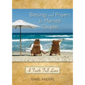 Blessings and Prayers for Married Couples: A Faith Full Love
