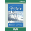 Give Me 40 Days (16pt Large Print Edition)