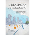 The Diaspora of Belonging: Gentrification, Systems of Oppression, and Why Our Cities Are Out of Place