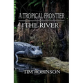 A Tropical Frontier: The River