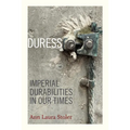 Duress: Imperial Durabilities in Our Times