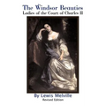 The Windsor Beauties: Ladies of the Court of Charles II