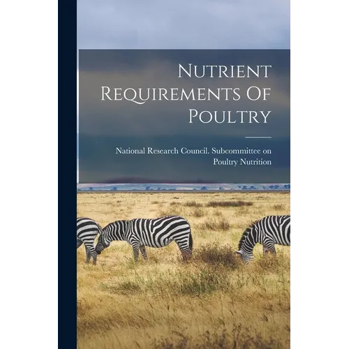 Nutrient Requirements Of Poultry
