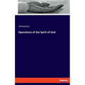 Operations of the Spirit of God