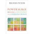 Power Surge: Six Marks of Discipleship for a Changing Church