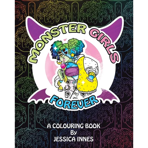 Monster Girls Forever: A colouring book by Jessica Innes