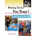 Moving on to Key Stage 1: Improving Transition from the Early Years Foundation Stage