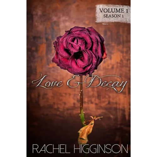 Love and Decay, Volume One: Season One, Episodes 1-6