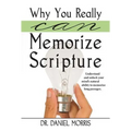 Why You Really Can Memorize Scripture: Understand and Unlock Your Mind's Natural Ability to Memorize Long Passages