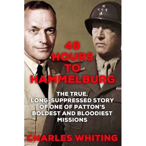 48 Hours to Hammelburg: Patton's Secret Mission