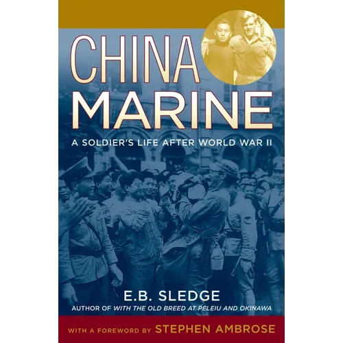 China Marine: An Infantryman's Life After World War II