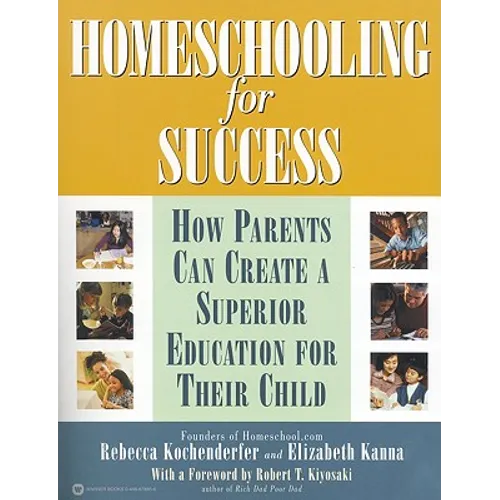 Homeschooling for Success: How Parents Can Create a Superior Education for Their Child