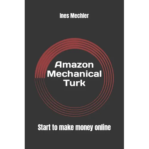 Amazon Mechanical Turk: Start to Make Money Online