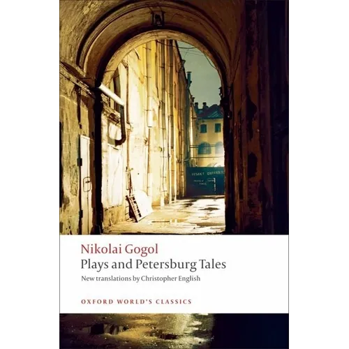 Plays and Petersburg Tales: Petersburg Tales; Marriage; The Government Inspector
