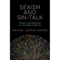 Sexism and Sin-Talk: Feminist Conversations on the Human Condition