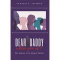 Dear Daddy, Where You At?: The Impact of An Absent Father