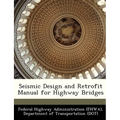 Seismic Design and Retrofit Manual for Highway Bridges