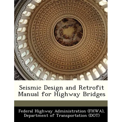 Seismic Design and Retrofit Manual for Highway Bridges