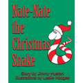 Nate-Nate the Christmas Snake: Illustrated
