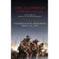 African-American Heroes 1776-1919: The Story of Sergeant Neadom Roberts