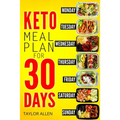 Keto Meal Plan for 30 Days: Smart Ready-To-Go Weight-Loss Meals for Saving Time and Budget