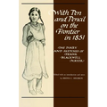 With Pen and Pencil on the Frontier in 1851: The Diary and Sketches of Frank Blackwell Mayer