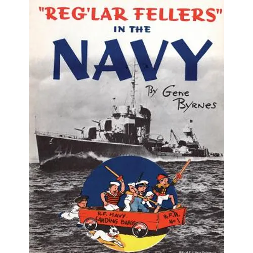 "Reg'lar Fellers" in the Navy: (A WW2 Patriotic Comic Collection)
