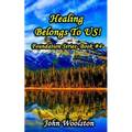 Healing Belongs To US!: Foundation Series- Book #4
