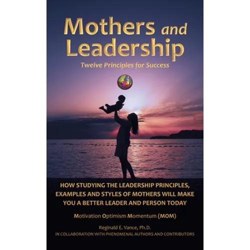 Mothers and Leadership: Twelve Principles for Success